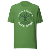 America Is Rooted In Black History Unisex Tee