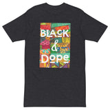 Black & Dope Men’s Premium Heavyweight Tee