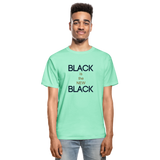 Black Is the New Black Adult T-Shirt - deep mint