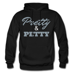 Pretty & Petty Adult Hoodie - black