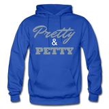 Pretty & Petty Adult Hoodie - royal blue