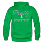 Pretty & Petty Adult Hoodie - kelly green