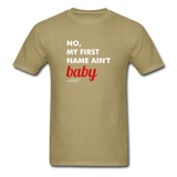 Ain't Baby Unisex T-Shirt - khaki