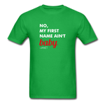 Ain't Baby Unisex T-Shirt - bright green