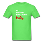 Ain't Baby Unisex T-Shirt - kiwi