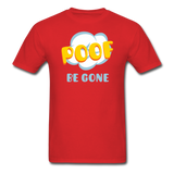 Poof Be Gone Unisex Classic T-Shirt - red