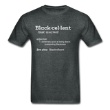 Blackcellent Adult T-Shirt - deep heather