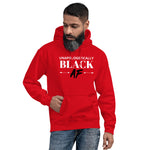 Unapologetically Black AF Unisex Hoodie