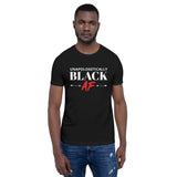 Unapologetically Black AF Unisex T-Shirt