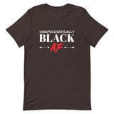 Unapologetically Black AF Unisex T-Shirt