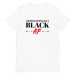 Unapologetically Black AF Unisex T-Shirt